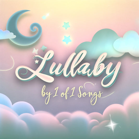 Custom Lullaby - One of One Songs
